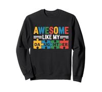 Awesome Like My Daughter Autistic Autism Awareness Mom Dad Sweatshirt
