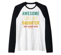 Awesome Like My Daughter Dad Daddy Papa Bruh Worlds Best Dad Raglan Baseball Tee