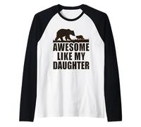 Awesome Like My Daughter: Dad Fathers Day & Mom Mother's Day Raglan Baseball Tee