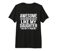 Awesome Like My Daughter Dad Mom Present Funny Parent Premium T-Shirt