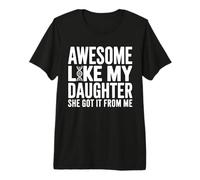 Awesome Like My Daughter Dad Mom Present Funny Parent Premium T-Shirt