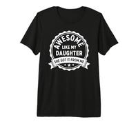 Awesome Like My Daughter Dad Mom Present Funny Parent Premium T-Shirt