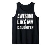 Awesome Like My Daughter Funny Dad Tank Top