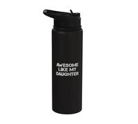 Awesome Like My Daughter Funny Father Daddy Fathers Day Dad Stainless Steel Insulated Water Bottle