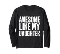 Awesome Like My Daughter Funny Father Girl's Father Long Sleeve T-Shirt