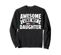 Awesome Like My Daughter Funny Proud Family Dad Father’s Day Sweatshirt