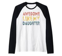 Awesome Like My Daughter Funny Retro Men Father's Day Tee Raglan Baseball Tee