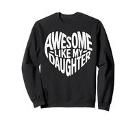 Awesome Like My Daughter Men Funny Fathers Day Dad Vintage Sweatshirt