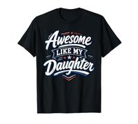 Awesome Like My Daughter Proud Dad Father’s Day Value Graphic T-Shirt