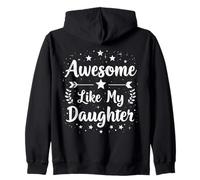 Awesome Like My Daughter- Proud Parent Zip Hoodie