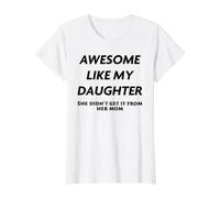 Awesome Like My Daughter She Didn't Get It from Her Mom Tee Value Graphic T-Shirt