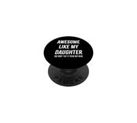 Awesome Like My Daughter She Didn't Get It From Mom Dad Gift PopSockets Adhesive PopGrip