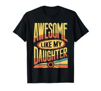 Awesome Like My Daughter Shirt For Dad From Daughter Mom T-Shirt