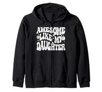 Awesome Like My Daughter Zip Hoodie