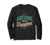 Awesome Like My Daughters Dad Life Family Pride Design Long Sleeve T-Shirt
