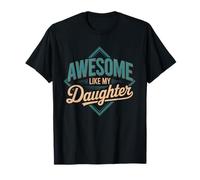 Awesome Like My Daughters Dad Life Family Pride Design T-Shirt