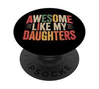 Awesome Like My Daughters Retro Fathers Day Dad Men Daddy PopSockets Adhesive PopGrip
