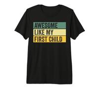 Awesome Like My First Child Distressed Graphic Premium T-Shirt