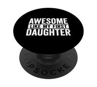 Awesome Like My First Daughter Father's Day PopSockets Adhesive PopGrip