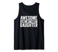 Awesome Like My First Daughter Father's Day Tank Top