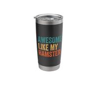 Awesome Like My Hamster Funny Pet Lover Stainless Steel Insulated Tumbler