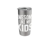 Awesome Like My Kids Funny for Mom or Dad Stainless Steel Insulated Tumbler