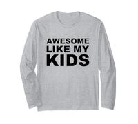 Awesome Like My Kids Proud Parent Long Sleeve T-Shirt