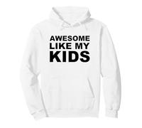 Awesome Like My Kids Proud Parent Pullover Hoodie
