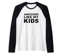 Awesome Like My Kids Proud Parent Raglan Baseball Tee