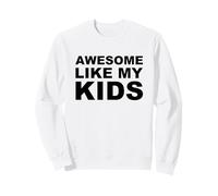 Awesome Like My Kids Proud Parent Sweatshirt