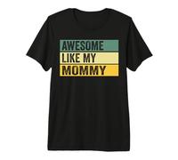 Awesome Like My Mommy Distressed Graphic Premium T-Shirt