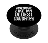 Awesome Like My Oldest Daughter Funny Father Mom Dad Joke PopSockets Adhesive PopGrip