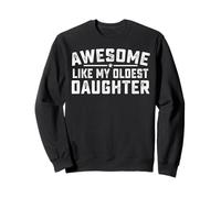 Awesome Like My Oldest Daughter | Funny Father Mom Dad Joke Sweatshirt