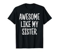 Awesome Like My Sister Funny Brother Siblings Quote T-Shirt