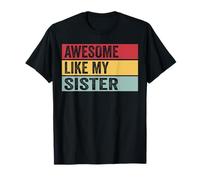 Awesome Like My Sister Funny Vintage Distressed T-Shirt
