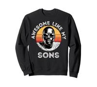 Awesome Like My Sons Black Dad's Birthday Gifts Father's Day Sweatshirt