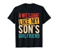 Awesome Like My Son's Girlfriend Father's Day Humor T-Shirt