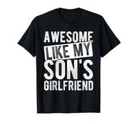 Awesome Like My Son's Girlfriend Funny Parent T-Shirt