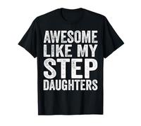 Awesome Like My step-daughters - funny fathers day T-Shirt