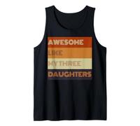 Awesome Like My Three Daughters Fathers Day present Tee Tank Top