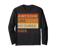 Awesome Like My Three Kids Fathers Day present Tee Long Sleeve T-Shirt