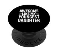 Awesome Like My Youngest Daughter Mother's Day Father's Day PopSockets Adhesive PopGrip