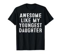 Awesome Like My Youngest Daughter Mother's Day Father's Day T-Shirt
