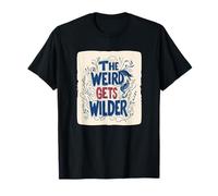 Awesome Look with this The Weird gets Wilder Speech Outfit T-Shirt