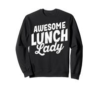 Awesome Lunch Lady - Funny Cafeteria Workers Lunch Ladies Sweatshirt