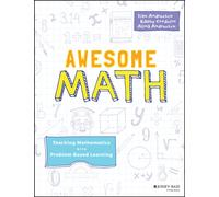 Awesome Math : Teaching Mathematics with Problem Based Learning