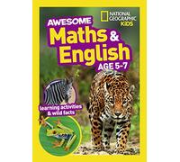 Awesome Maths and English Age 5-7: Ideal for use at home (National Geographic Kids)