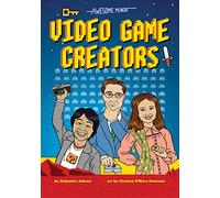 Awesome Minds: Video Game Creators: An Entertaining History about the Creation of Video Games. Educational and Entertaining