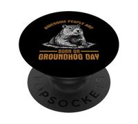 Awesome People Are Born On Groundhog Day Birthday PopSockets Adhesive PopGrip