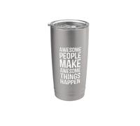 Awesome People Make Awesome Things Happen Funny Employee Stainless Steel Insulated Tumbler